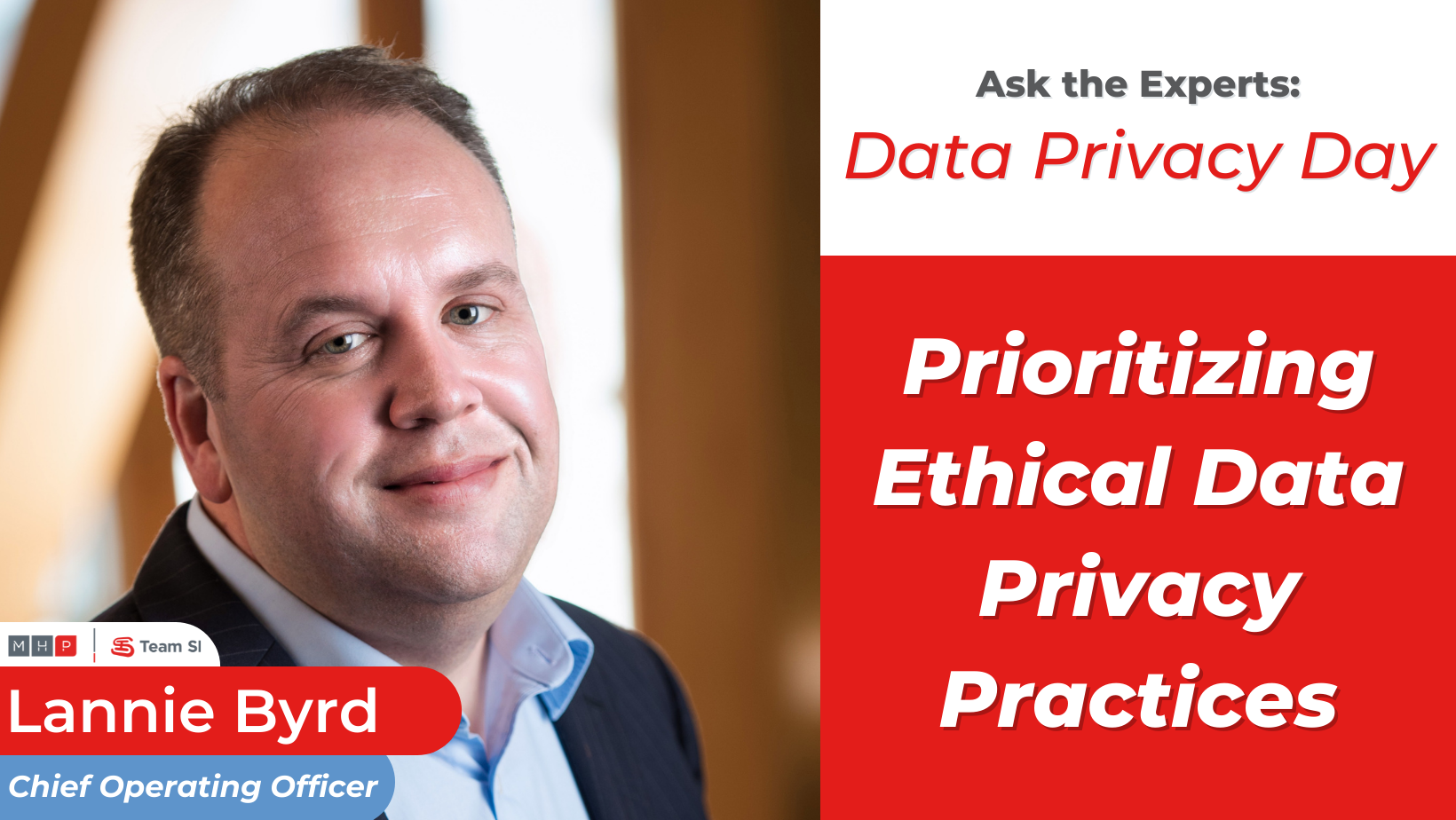 COO Lannie Byrd discusses prioritizing ethical data privacy practices.